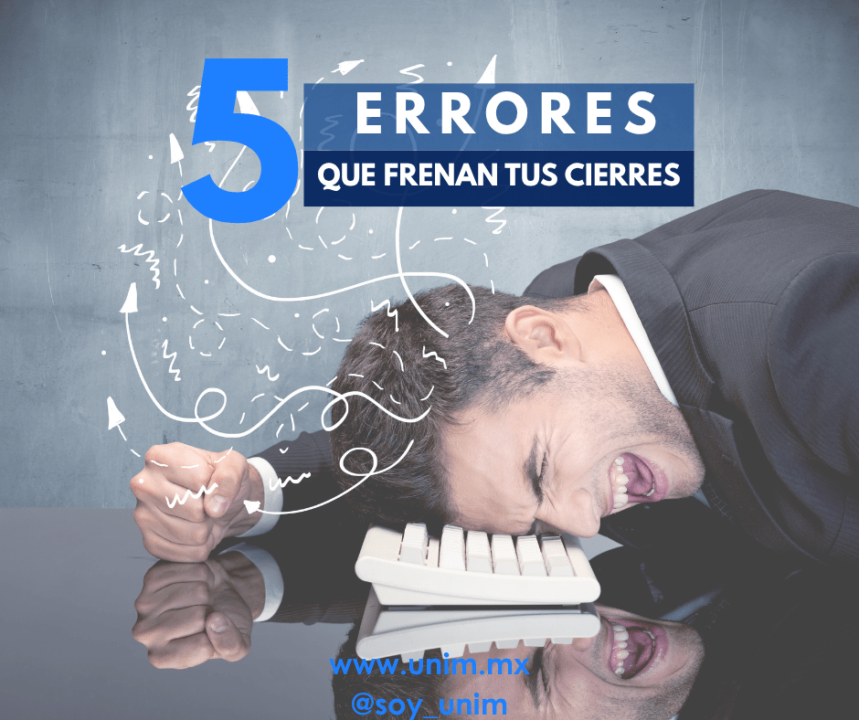 Los 5 errores que están frenando tus cierres inmobiliarios
